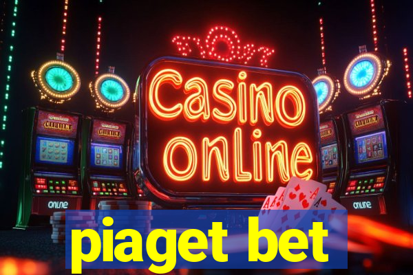 piaget bet